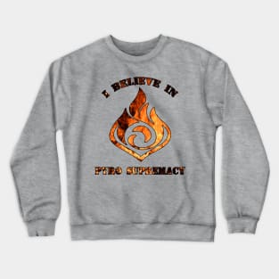 Pyro supremacy Crewneck Sweatshirt